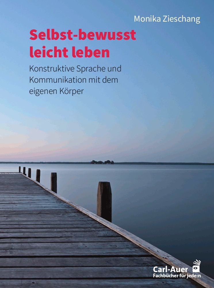 Buchcover: "Selbst-bewusst leicht leben". Autorin: Monika Zieschang. Titel in Rot. Untertitel: Konstruktive Sprache...
