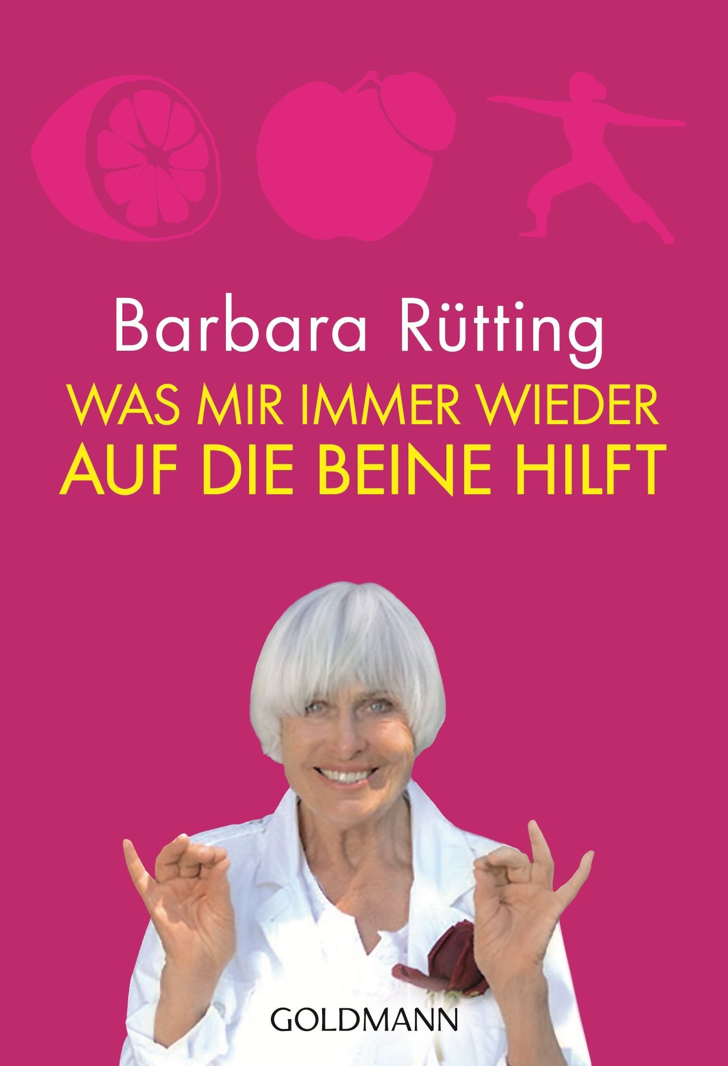 Buchcover mit Titel "Was mir immer wieder auf die Beine hilft" von Barbara Rütting. Pinker Hintergrund, Frau mit weißem Haar.