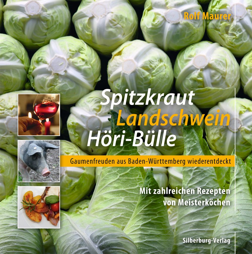 Buchcover mit Spitzkraut, Landschwein, Höri-Bülle. Titel in Großbuchstaben. Autor: Rolf Maurer. Verlag: Silberburg-Verlag. Hintergrund: Kohlköpfe.