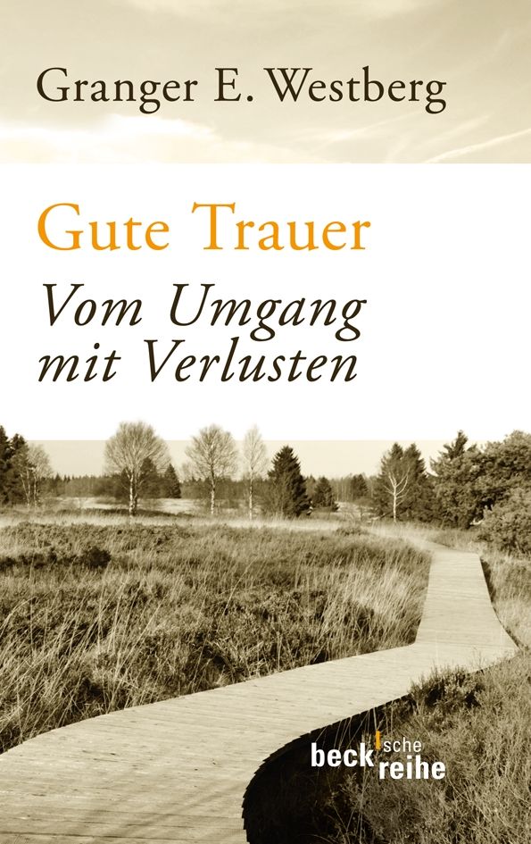 Buchcover mit Titel "Gute Trauer". Autor: Granger E. Westberg. Verlag: Beck'sche Reihe. Landschaft mit Holzsteg im Hintergrund.