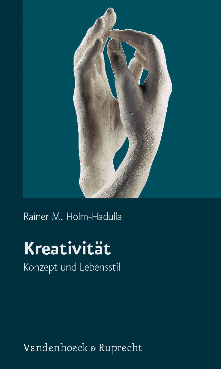 Buchcover mit dem Titel „Kreativität“. Geformte Hände vor blauem Hintergrund. Autor: Rainer M. Holm-Hadulla. Verlag: Vandenhoeck & Ruprecht.