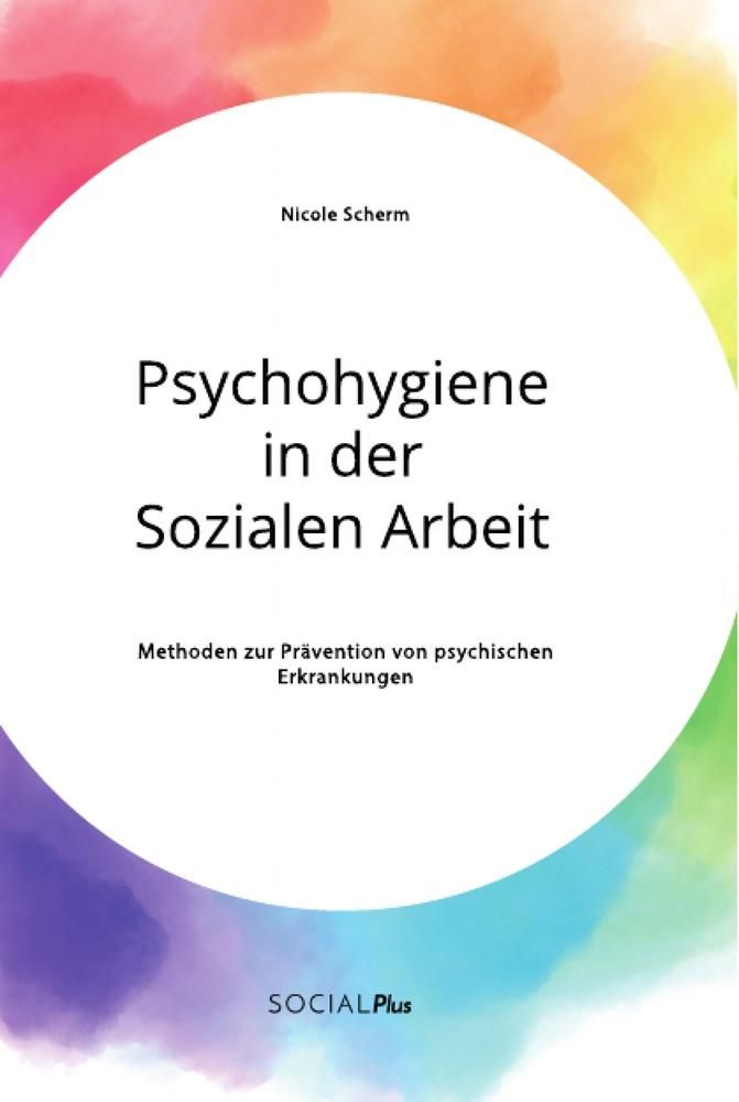 Buchcover: "Psychohygiene in der Sozialen Arbeit". Autorin: Nicole Scherm. Titel in weißer Schrift auf weißem Kreis, farbiger Hintergrund.