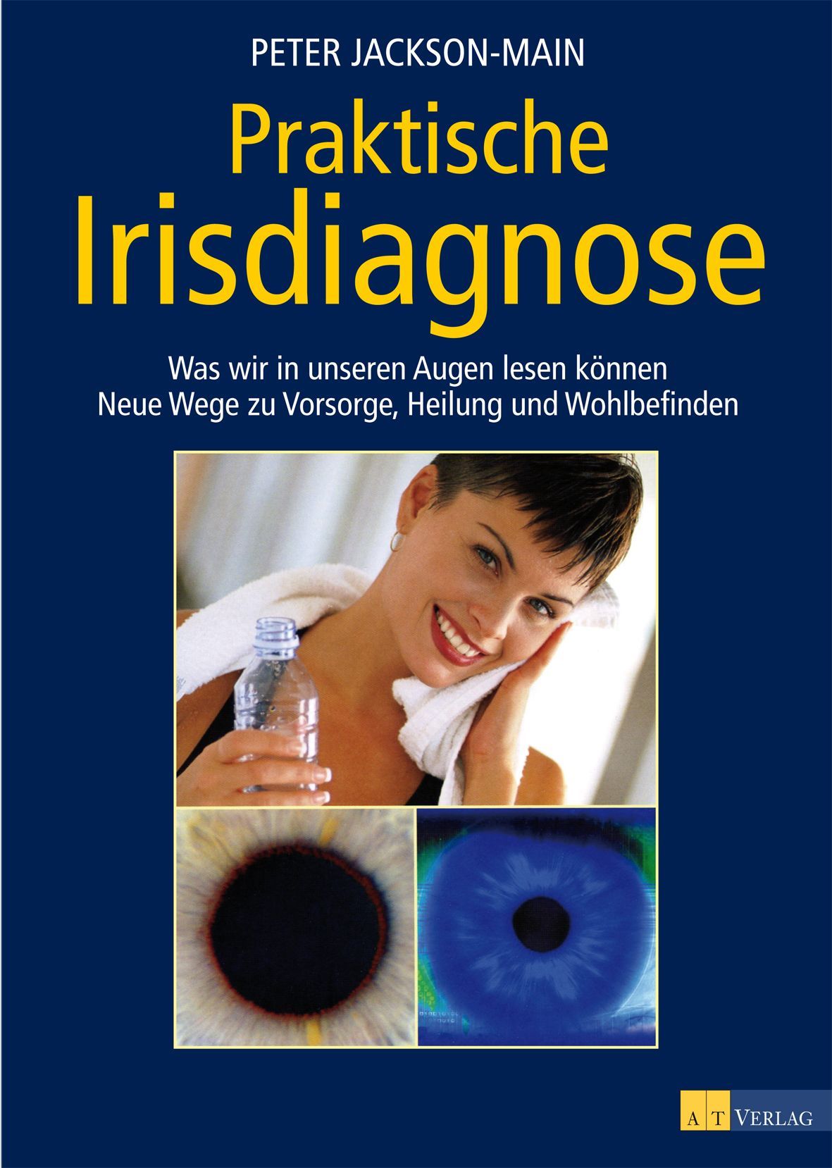 Buchcover: Praktische Irisdiagnose. Titel in Gelb auf blauem Hintergrund. Frau mit Handtuch und Wasserflasche. Augen-Nahaufnahmen.