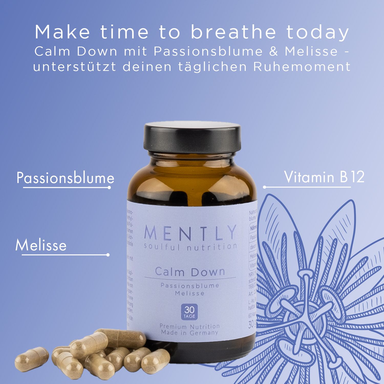 Braune Glasflasche mit schwarzem Deckel und weißem Etikett. Daneben Kapseln. Aufschrift: MENTLY Calm Down, Passionsblume, Melisse.