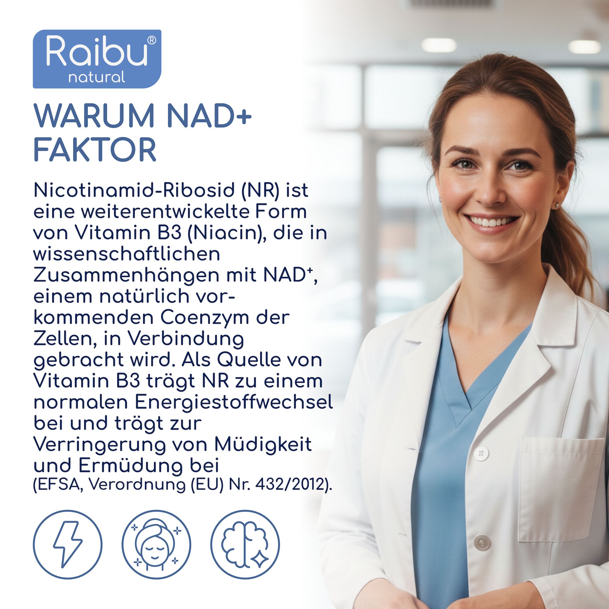 Frau im weißen Kittel lächelt. Text: Warum NAD+ Faktor. Nicotinamid-Ribosid (NR) ist eine weiterentwickelte Form von Vitamin B3.