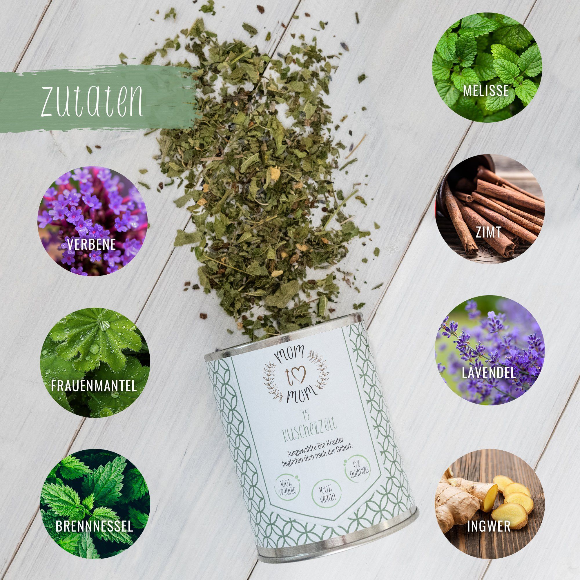 Kräutermischung und Zutaten: Melisse, Zimt, Lavendel, Ingwer, Brennnessel, Frauenmantel, Verveine. Dose: mom to mom Kuschelzeit.