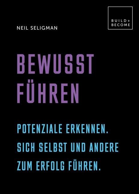 Buchcover mit Titel "Bewusst führen" in lila Schrift. Autor: Neil Seligman. Logo "Build + Become". Schwarzer Hintergrund.