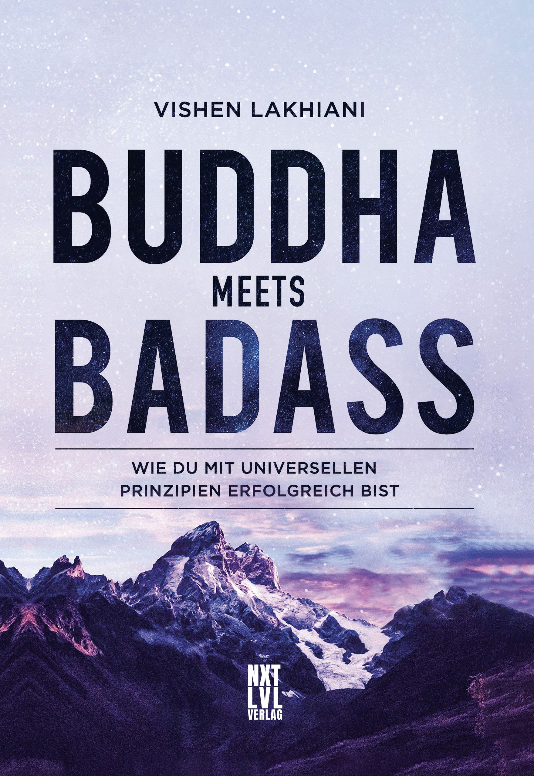Buchcover mit Titel BUDDHA MEETS BADASS. Autor: Vishen Lakhiani. Verlag: NXT LVL Verlag. Berglandschaft im Hintergrund.