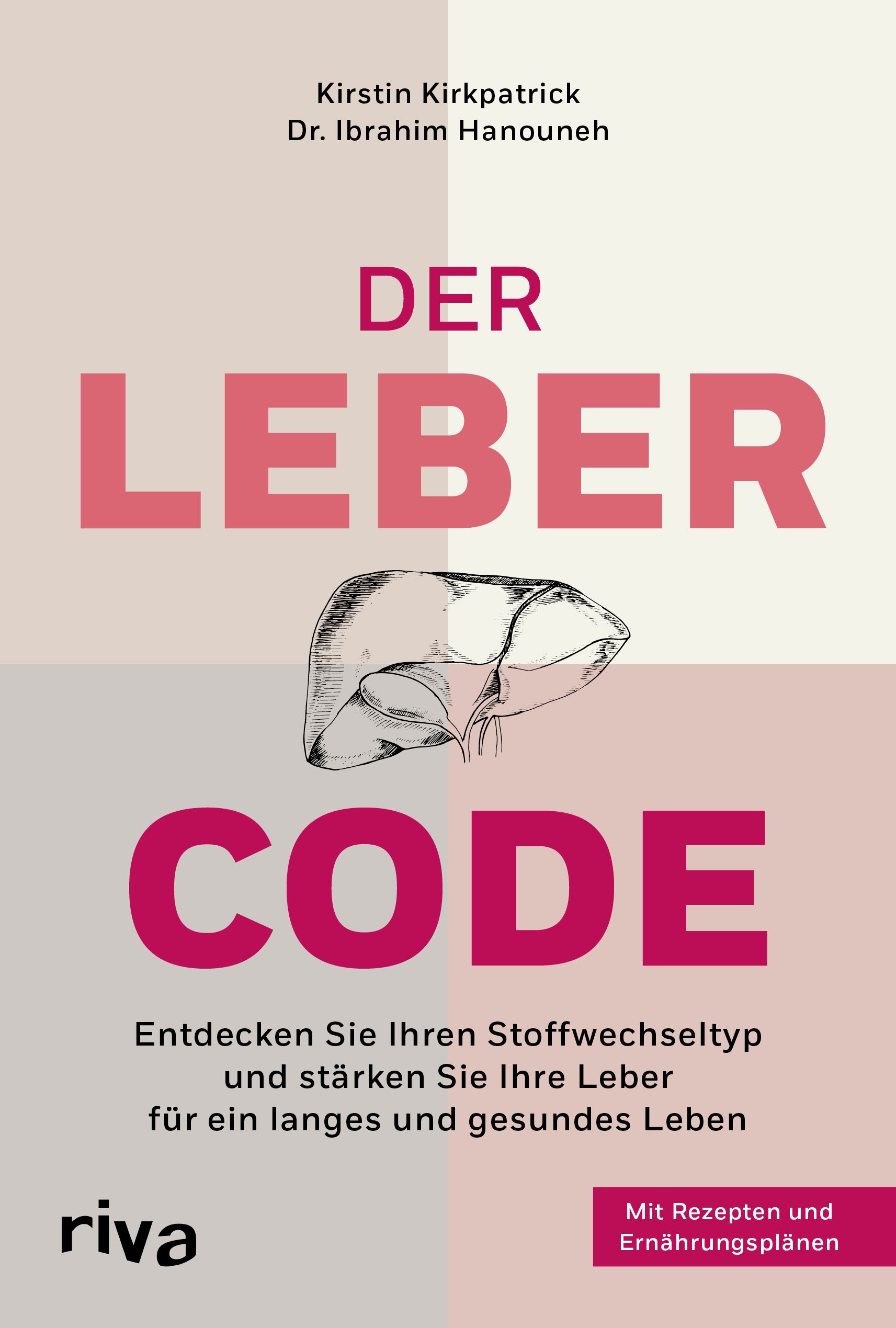 Buchcover mit Titel "DER LEBER CODE". Autoren: Kirstin Kirkpatrick, Dr. Ibrahim Hanouneh. Enthält Rezepte und Ernährungspläne. Verlag: riva.