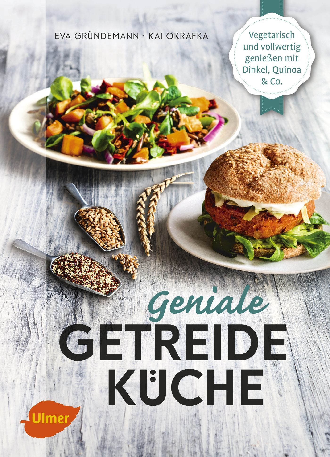 Buchcover mit Salat, Burger und Getreide. Titel: Geniale Getreideküche. Autoren: Eva Gründemann, Kai Okrafka. Ulmer Verlag.