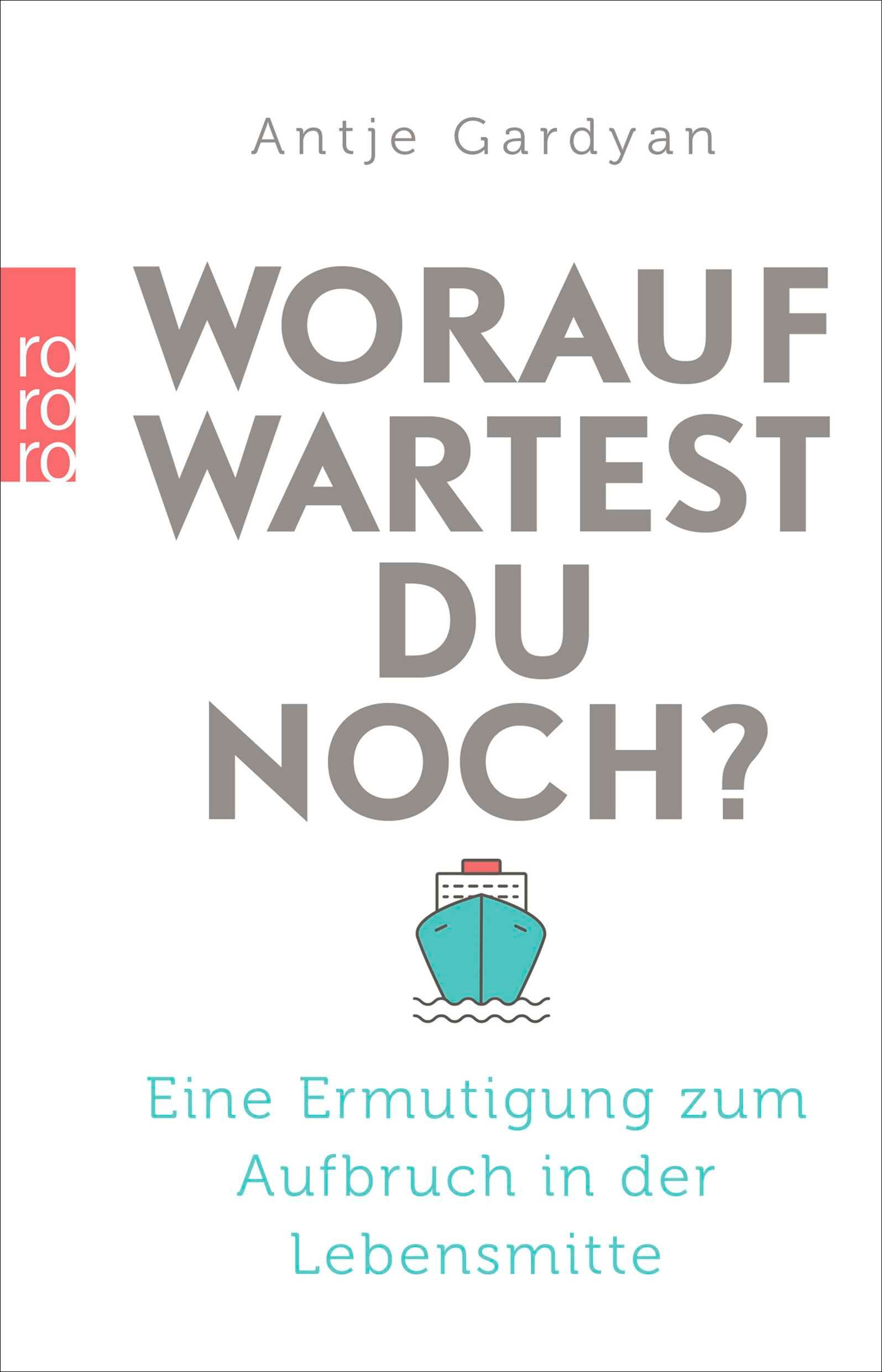 Buchcover mit Titel: Worauf wartest du noch? Autor: Antje Gardyan. Illustration: Schiff. Verlag: roro.