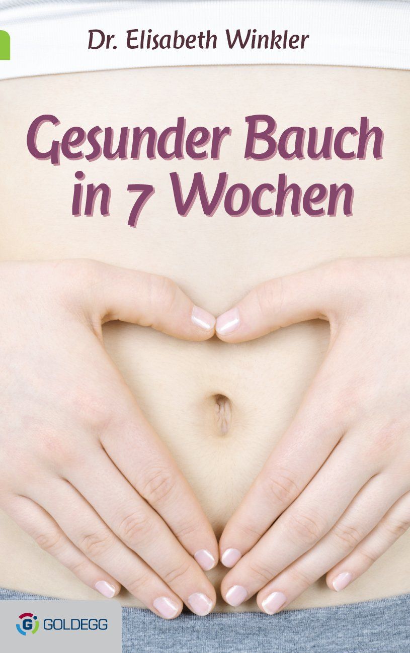 Bauch mit Händen in Herzform. Titel: Gesunder Bauch in 7 Wochen. Autor: Dr. Elisabeth Winkler. Logo: Goldegg.