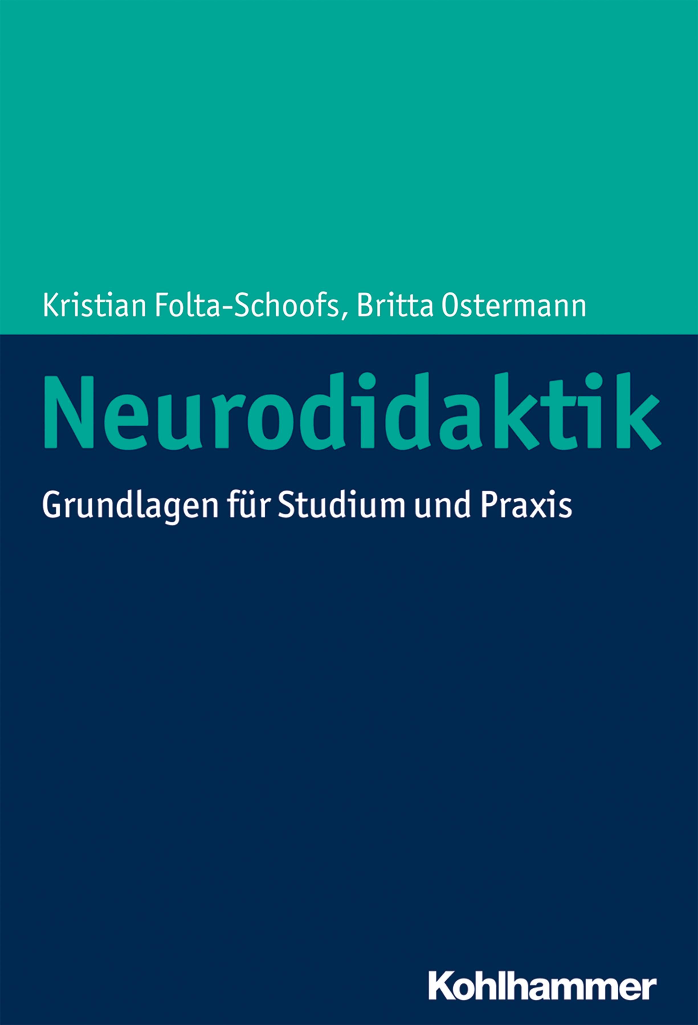 Buchcover mit Titel "Neurodidaktik". Autoren: Kristian Folta-Schoofs, Britta Ostermann. Verlag Kohlhammer. Grundlagen für Studium und Praxis.