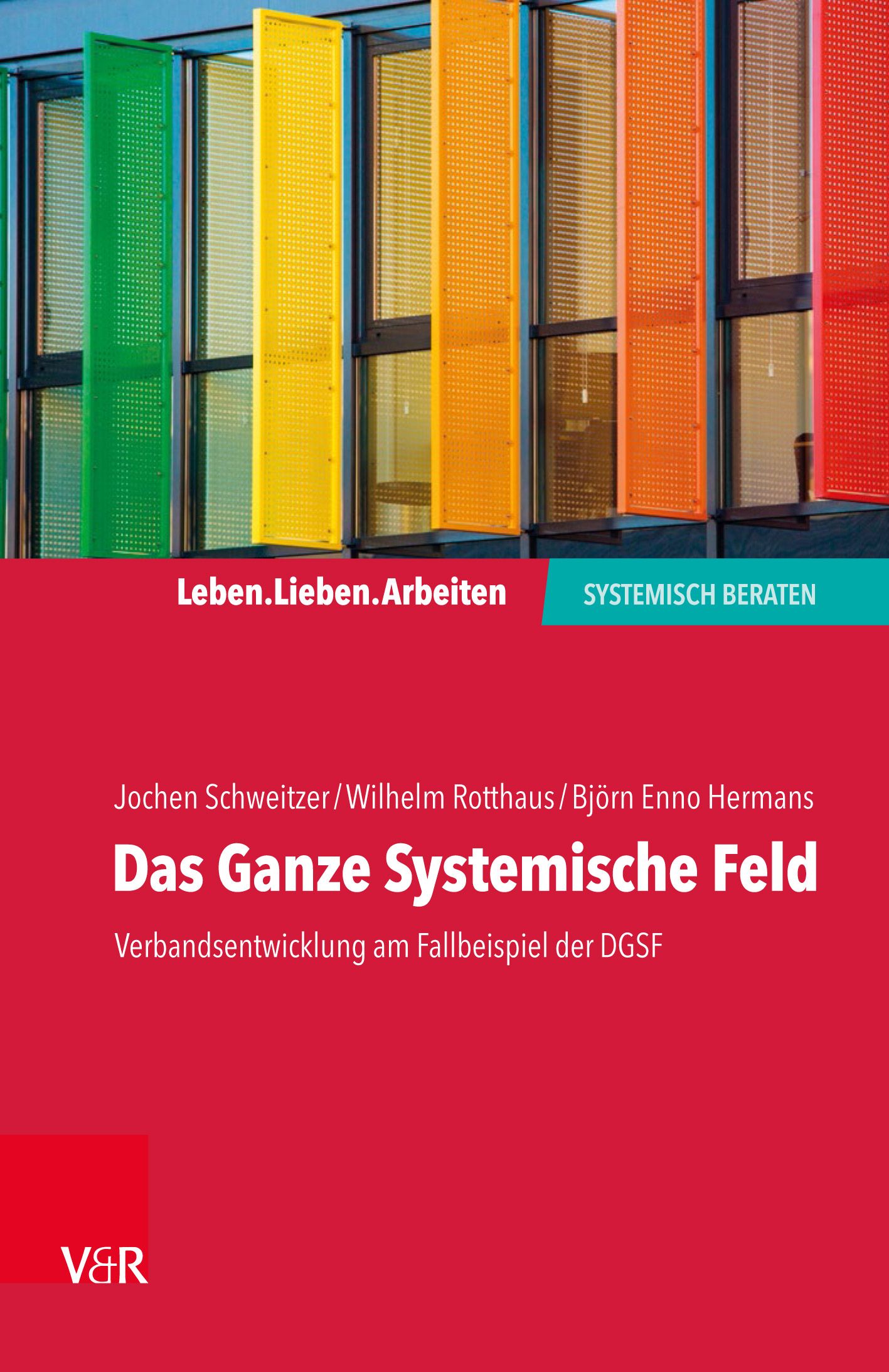 Buchcover mit Titel "Das Ganze Systemische Feld". Autoren: Schweitzer, Rotthaus, Hermans. Roter Hintergrund, farbige Fenster.
