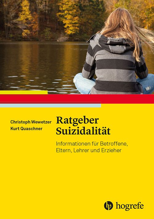 Buchcover: "Ratgeber Suizidalität". Gelber Hintergrund, Titel und Autoren. Frau sitzt am See. Verlag: Hogrefe.
