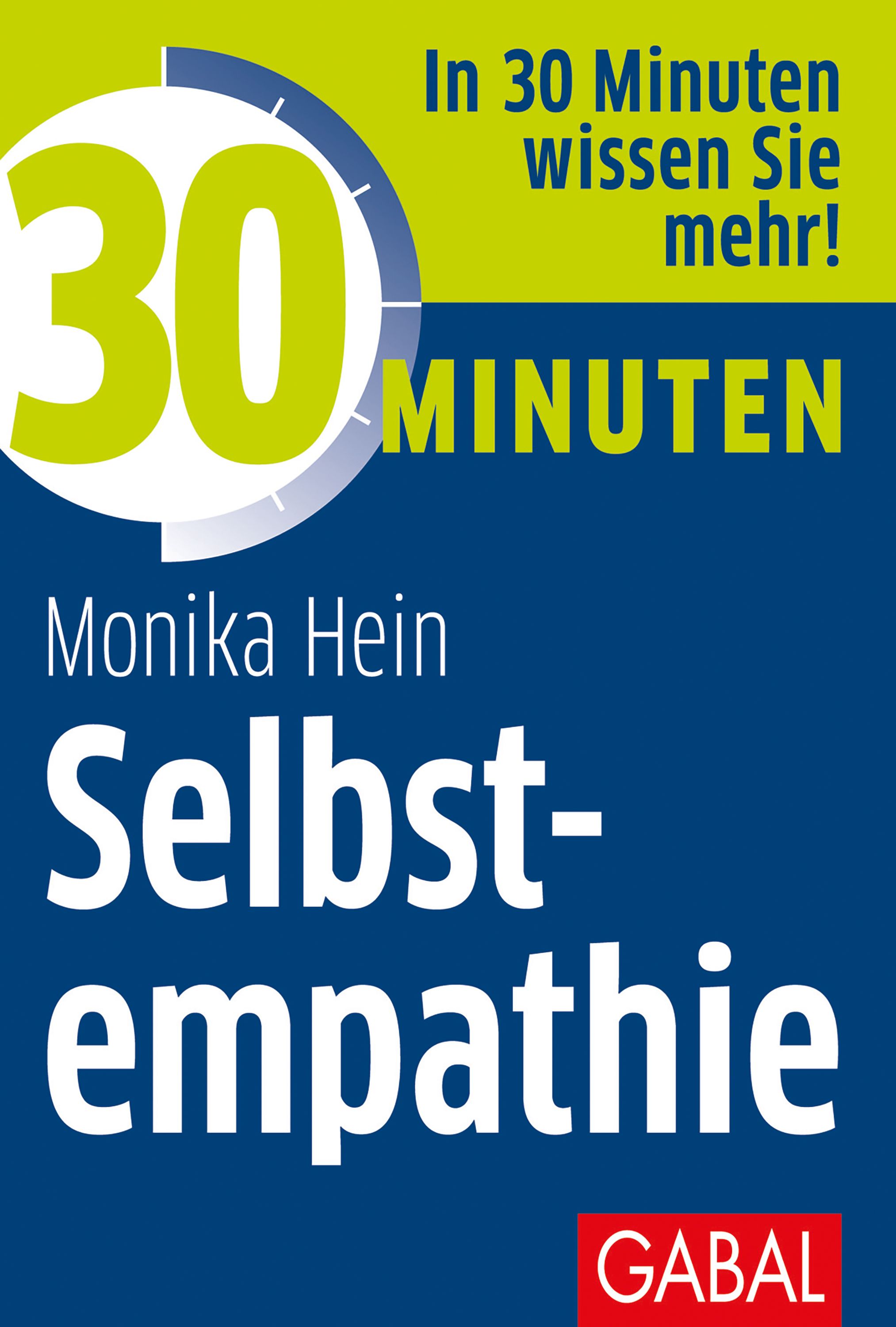 Buchcover mit Titel "30 Minuten Selbstempathie". Autorin: Monika Hein. Verlag: GABAL. Farben: Blau, Grün, Weiß und Rot.