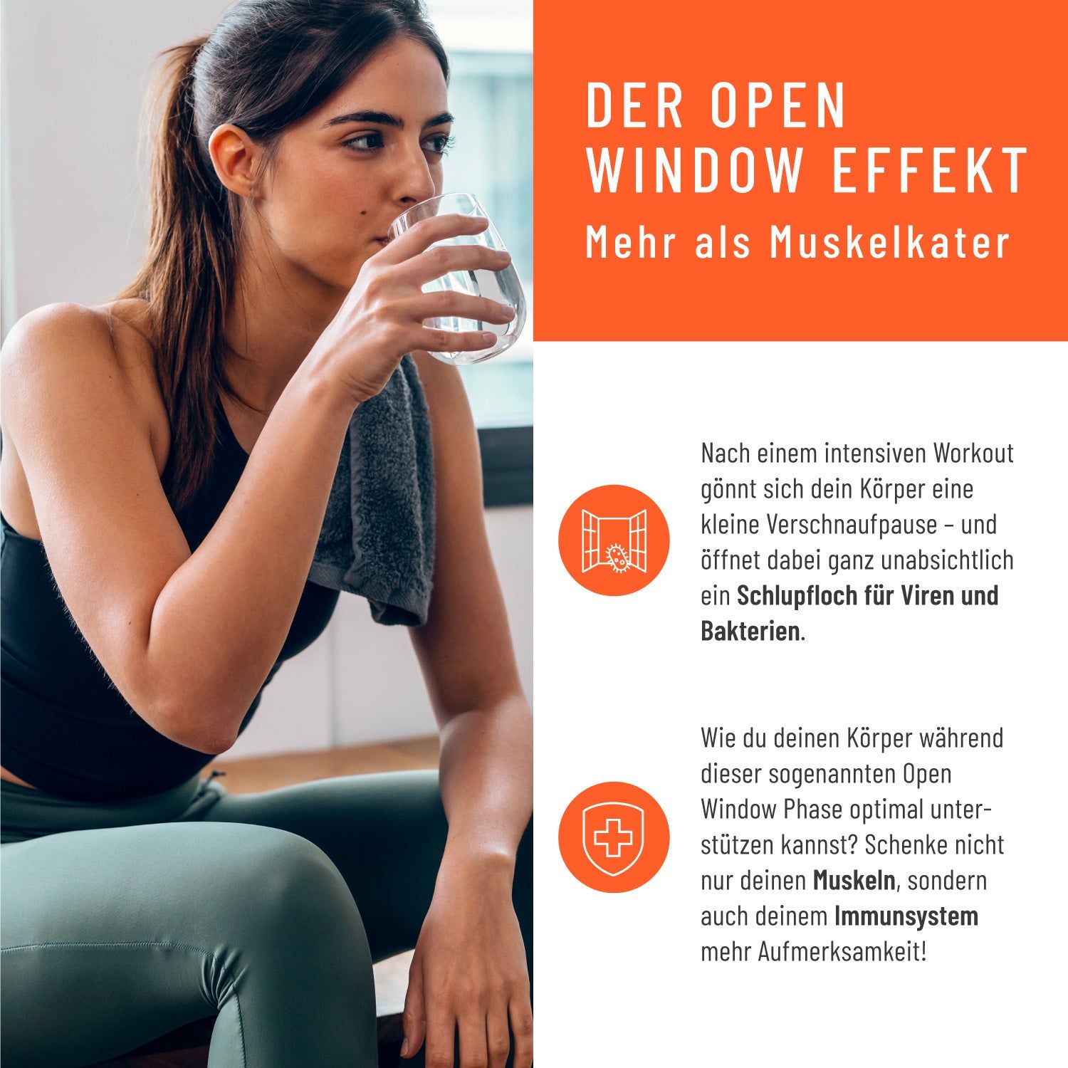 Frau trinkt Wasser. Text: DER OPEN WINDOW EFFEKT. Mehr als Muskelkater. Grafiken: Fenster, Kreuz, Tropfen. Frau trägt Sportkleidung.