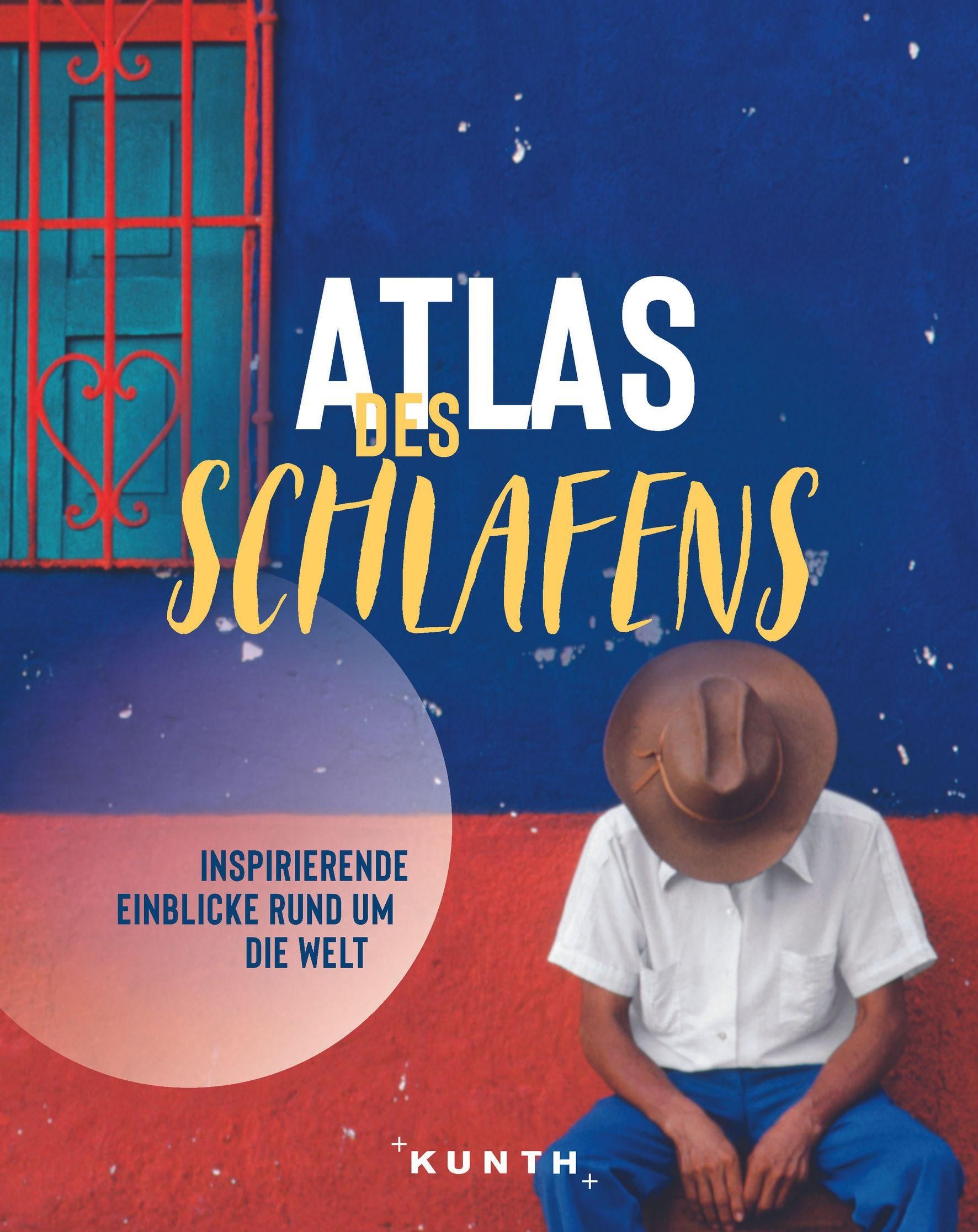 KUNTH Bildband Atlas des Schlafens Inspirierende Einblicke rund um die Welt