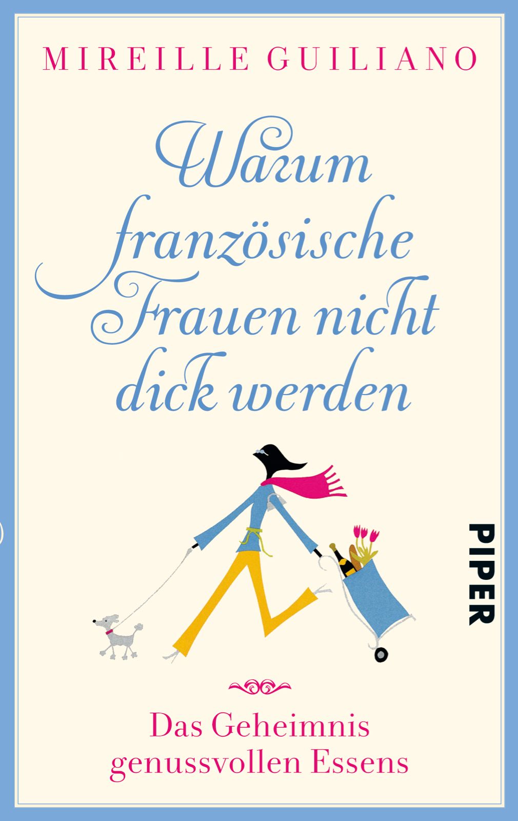 Buchcover mit Titel "Warum französische Frauen nicht dick werden". Autorin Mireille Guiliano. Illustration einer Frau mit Hund und Einkaufswagen.