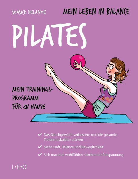 Buchcover mit Illustration. Titel: Pilates. Frau mit Ball auf Matte. Text: Mein Trainingsprogramm für zu Hause. Autor: Soasick Delanoë. Verlag L.E.O.