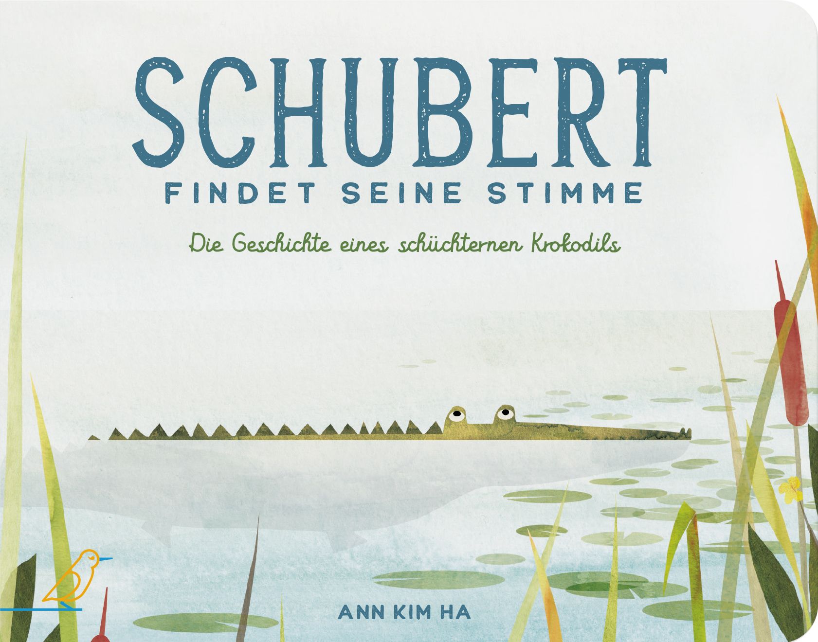 Buchcover: „Schubert findet seine Stimme“. Titel in Blau. Illustration: Krokodil im Wasser, Schilf. Autor: Ann Kim Ha.