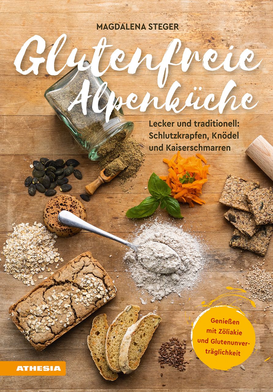 Glutenfreie Alpenküche – Genießen mit Zöliakie und Glutenunverträglichkeit