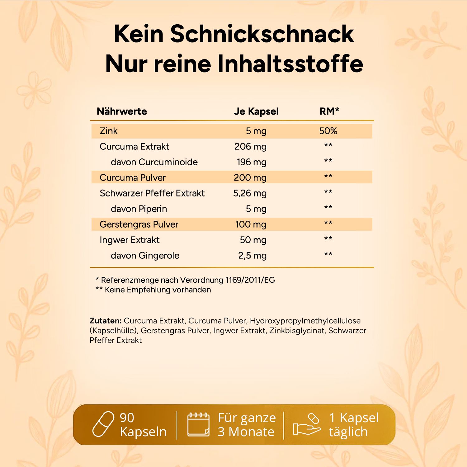Nährwerttabelle. Inhaltsstoffe: Zink, Curcuma Extrakt, Curcuma Pulver, Schwarzer Pfeffer Extrakt, Gerstengras Pulver, Ingwer Extrakt.