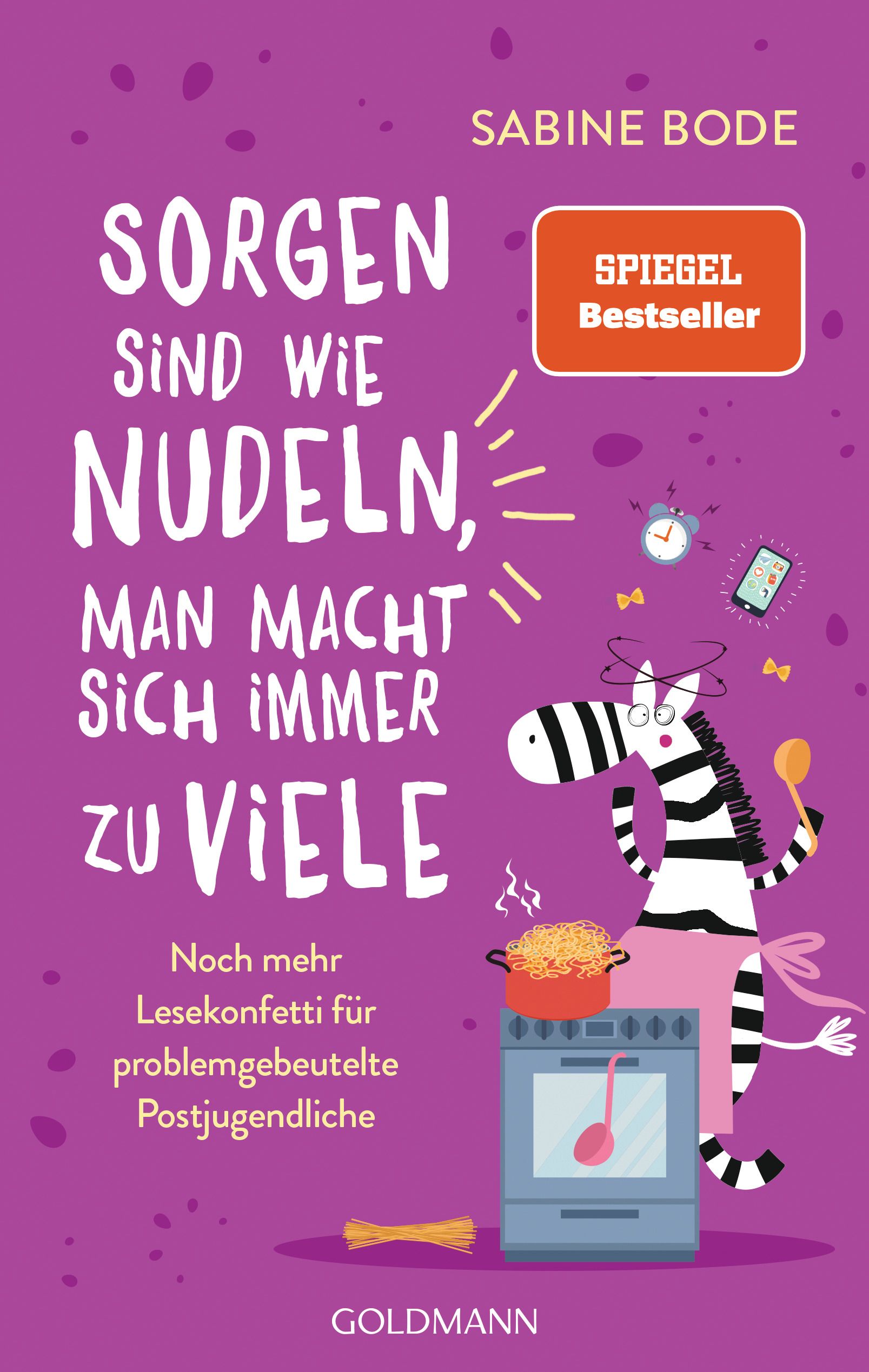 Buchcover mit Titel: Sorgen sind wie Nudeln. Autorin: Sabine Bode. Verlag: Goldmann. Illustration: Zebra am Herd.