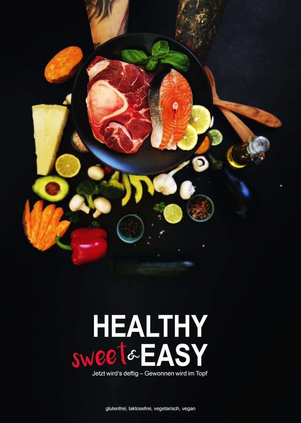 Schwarzer Hintergrund mit Zutaten wie Fleisch, Fisch, Gemüse und Obst. Text: HEALTHY sweet & EASY. Glutenfrei, laktosefrei, vegetarisch, vegan.