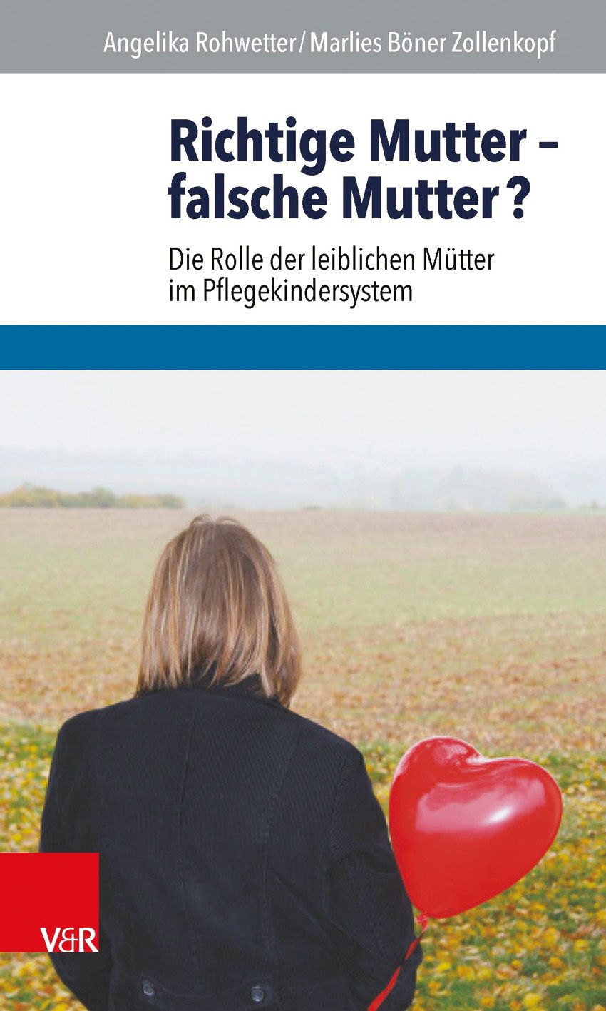 Buchcover: Richtige Mutter – falsche Mutter? Titel, Autor, Person mit Herzballon. V&R-Logo.
