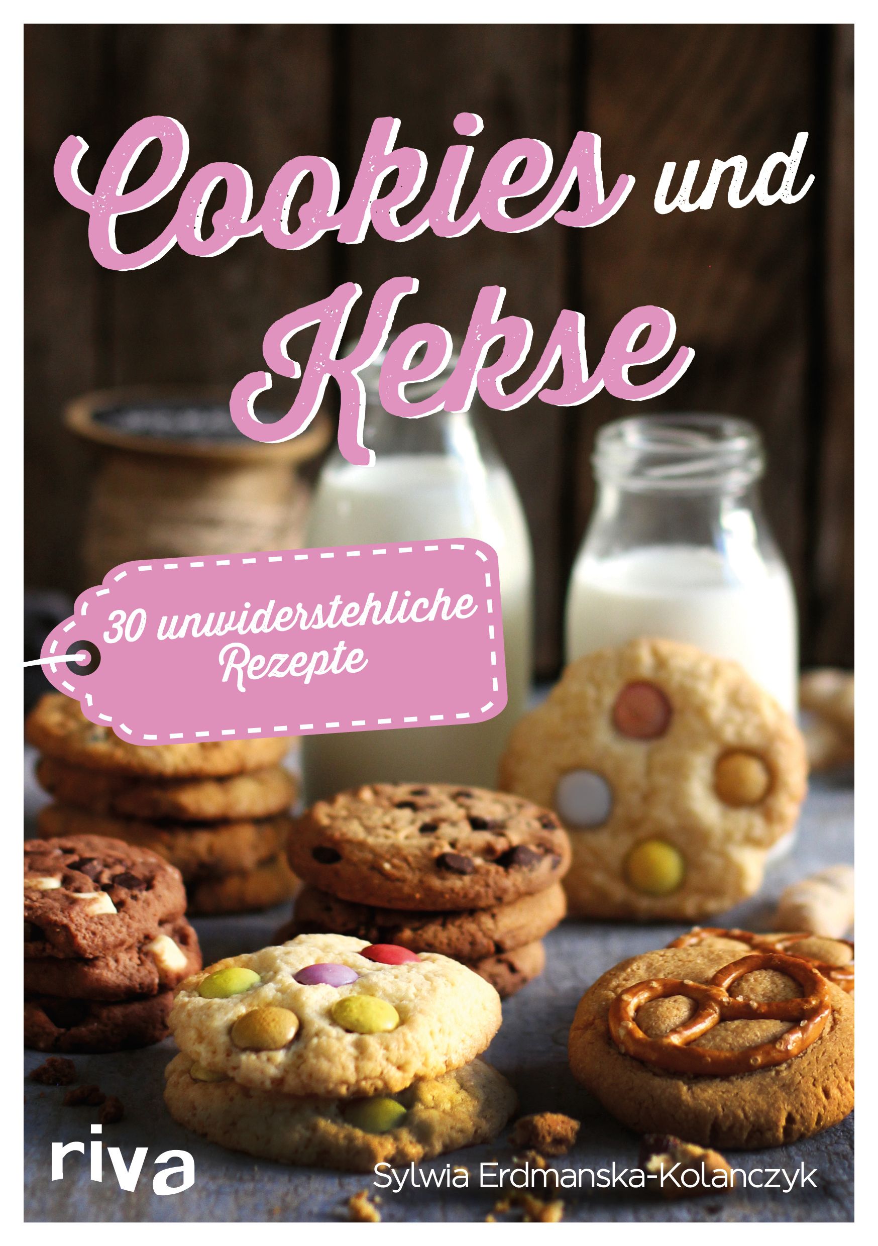 Buchcover mit Titel "Cookies und Kekse". Rosa Schrift, Cookies und Milchflaschen im Hintergrund. Autor: Sylwia Erdmanska-Kolanczyk.