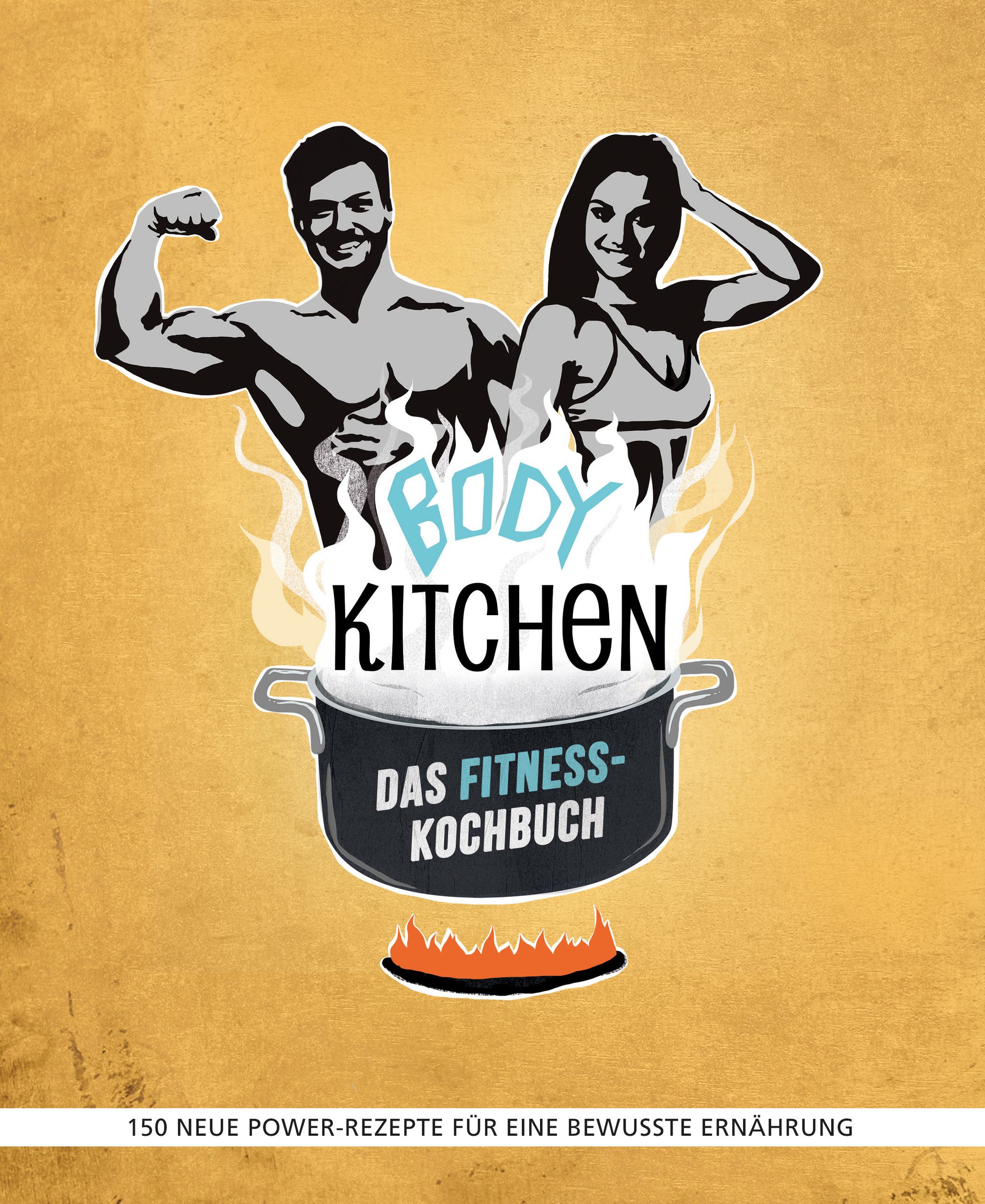 Buchcover: Body Kitchen – Das Fitness-Kochbuch. Illustration von Mann und Frau. Titel in Kochtopf, Flammen, Schriftzug.