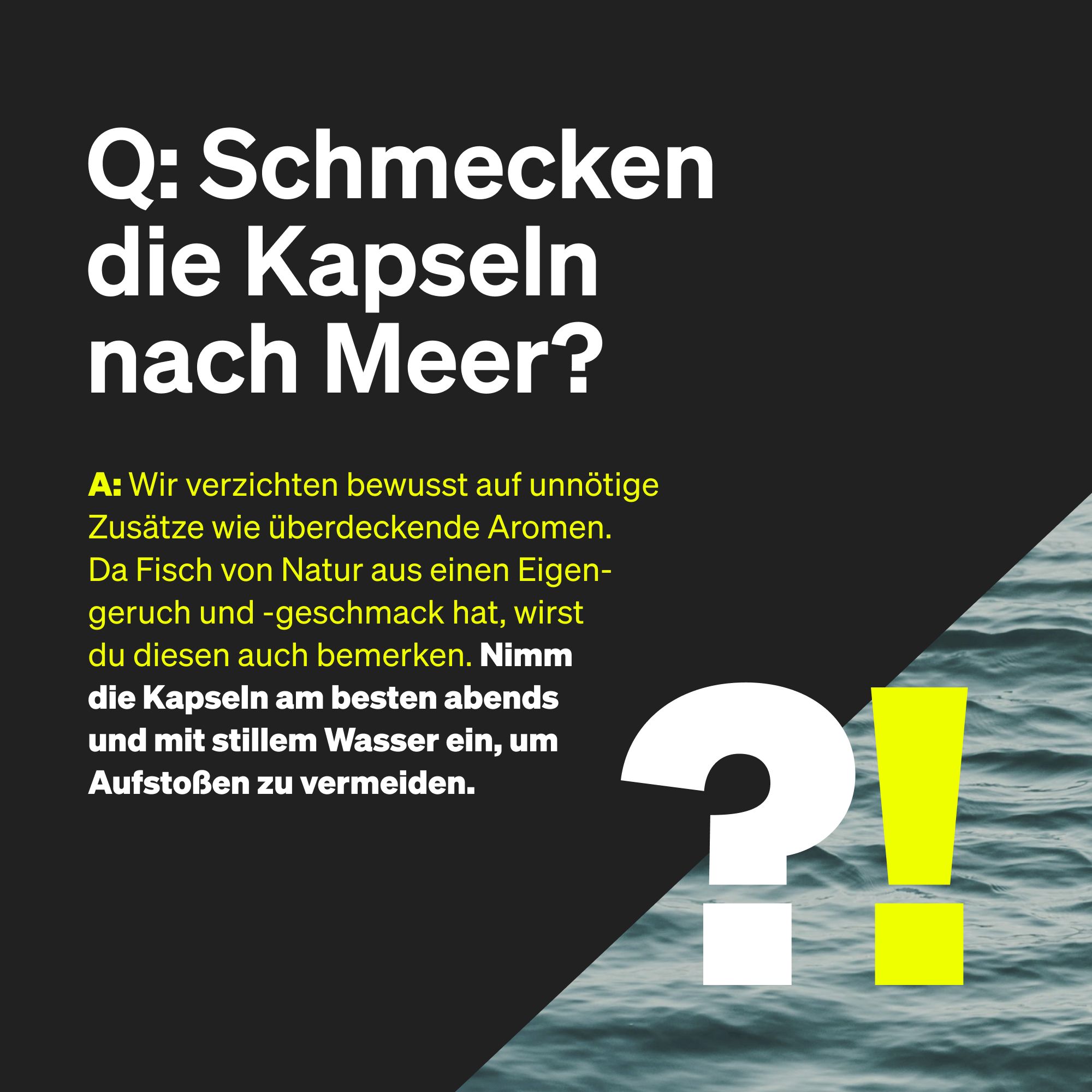 Frage: Schmecken die Kapseln nach Meer? Antwort: Text über Aromen. Fragezeichen und Ausrufezeichen.