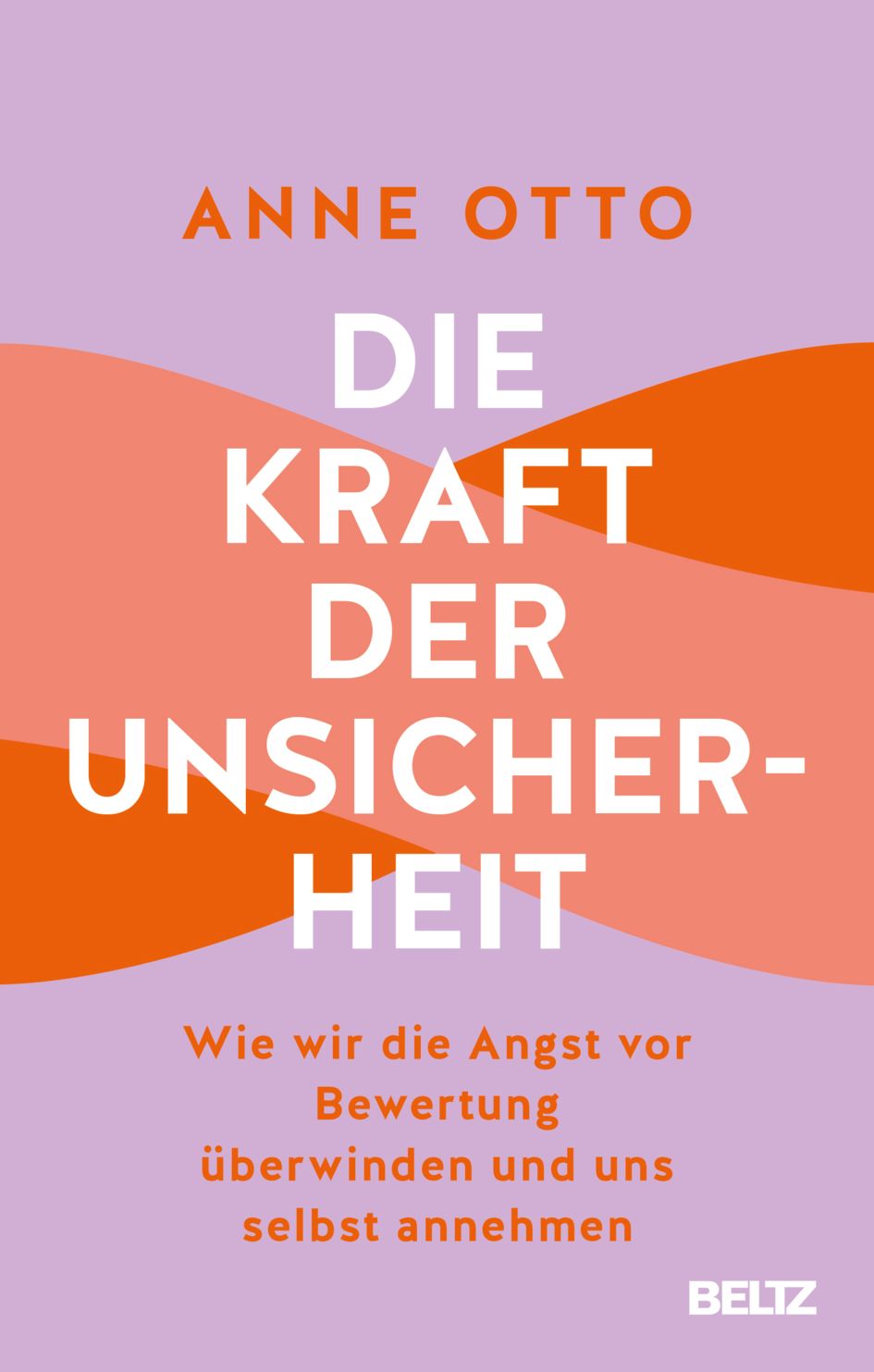 Buchcover mit Titel "Die Kraft der Unsicherheit" von Anne Otto. Orangefarbene Wellen auf lila Hintergrund. BELTZ-Logo unten rechts.