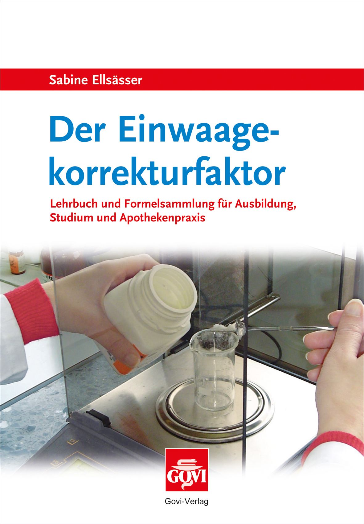Buchcover mit Titel: Der Einwaagekorrekturfaktor. Autor: Sabine Ellsässer. Verlag: GOVI. Im Hintergrund: Laborwaage und Hände.