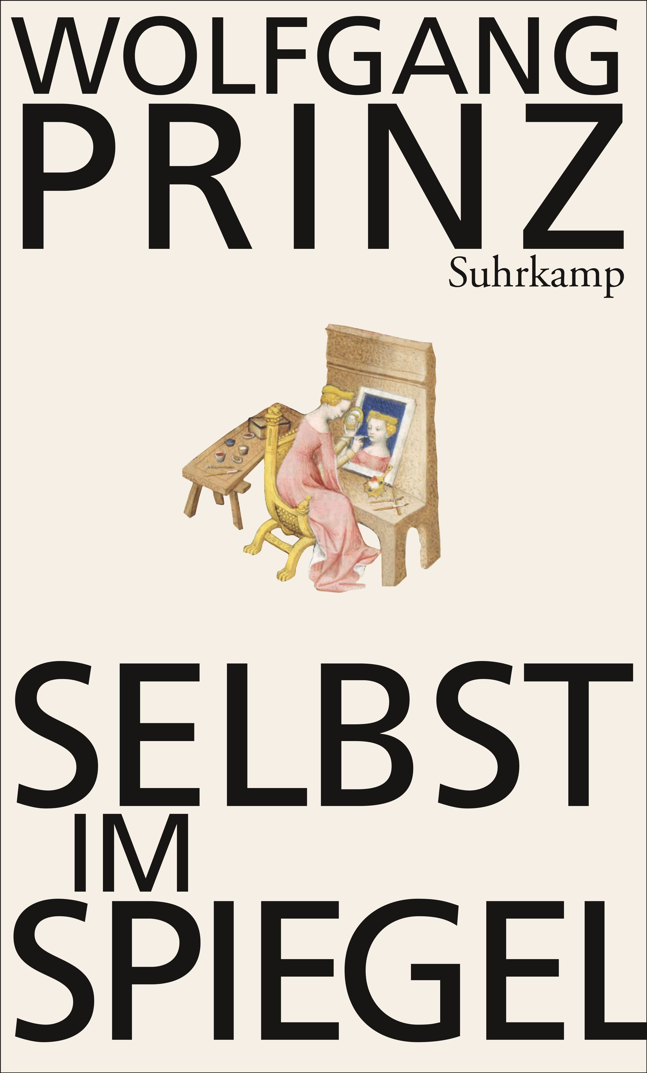 Buchcover mit Titel SELBST IM SPIEGEL. Autor Wolfgang Prinz. Illustration einer Frau, die sich in einem Spiegel betrachtet.