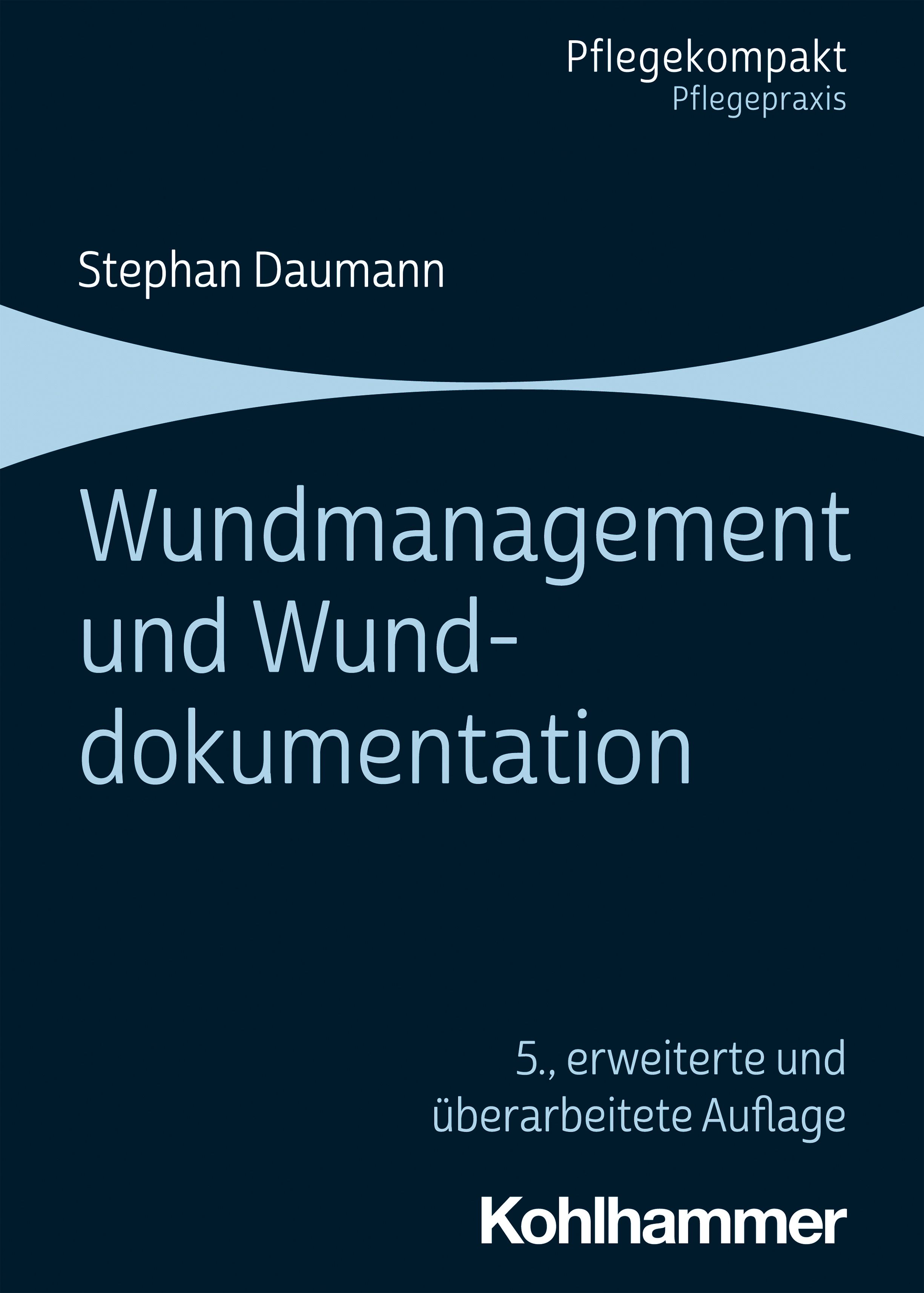Buchcover: Wundmanagement und Wunddokumentation von Stephan Daumann. 5., erweiterte Auflage, Kohlhammer Verlag.