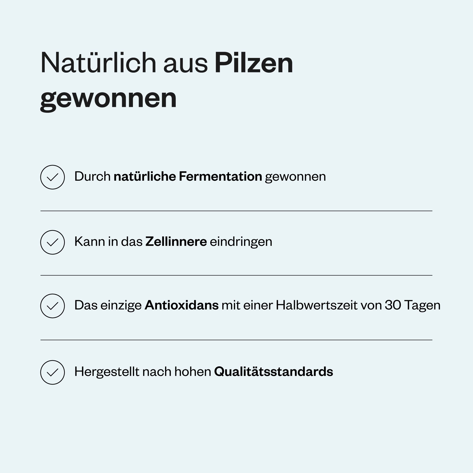 Text: Natürlich aus Pilzen gewonnen. Informationen über natürliche Fermentation, Eindringen in Zellen und Qualität.