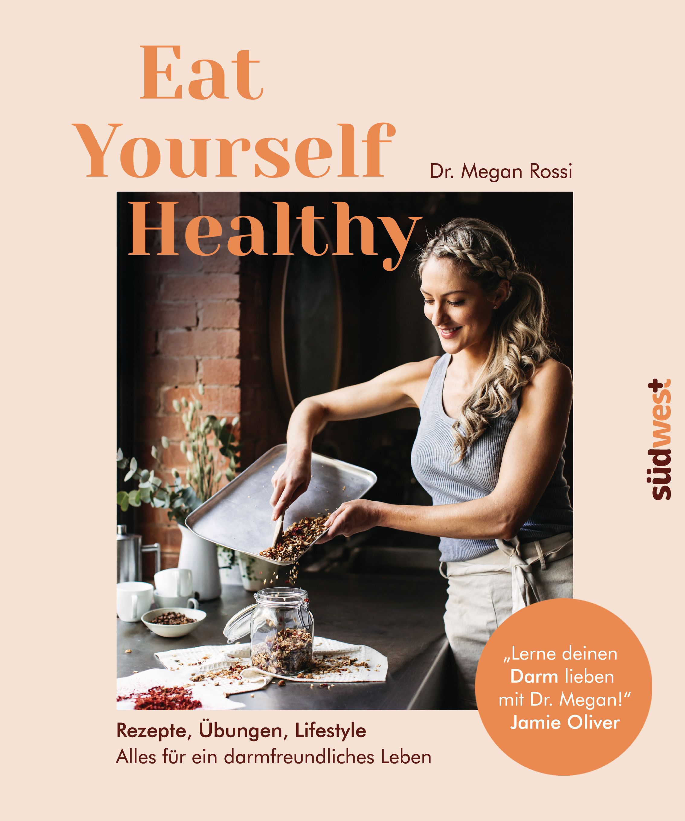 Buchcover mit Titel "Eat Yourself Healthy". Frau schüttet Zutaten in Glas. Text: Rezepte, Übungen, Lifestyle.