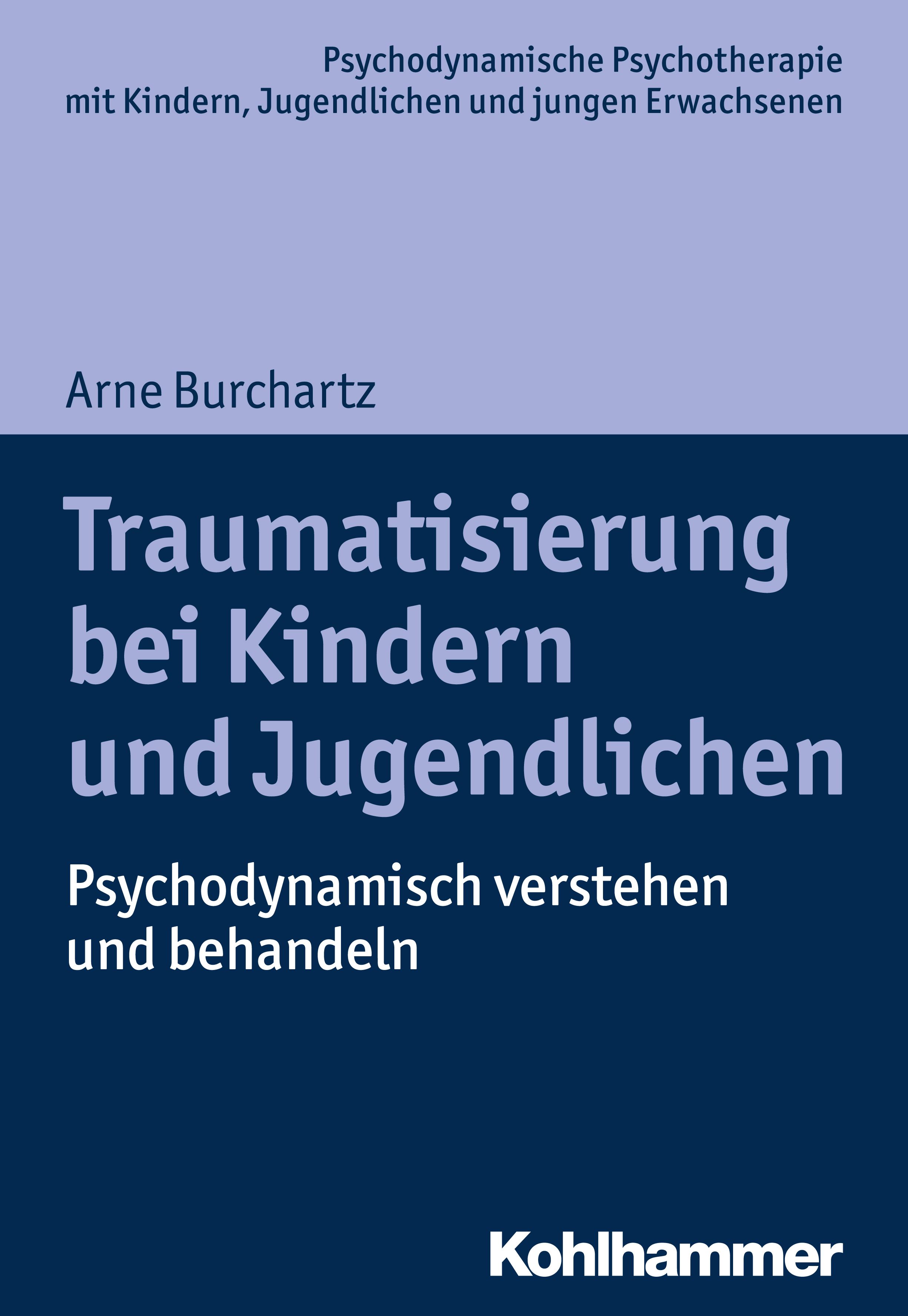 Buchcover: Traumatisierung bei Kindern und Jugendlichen. Autor: Arne Burchartz. Verlag Kohlhammer. Titel in großer Schrift.