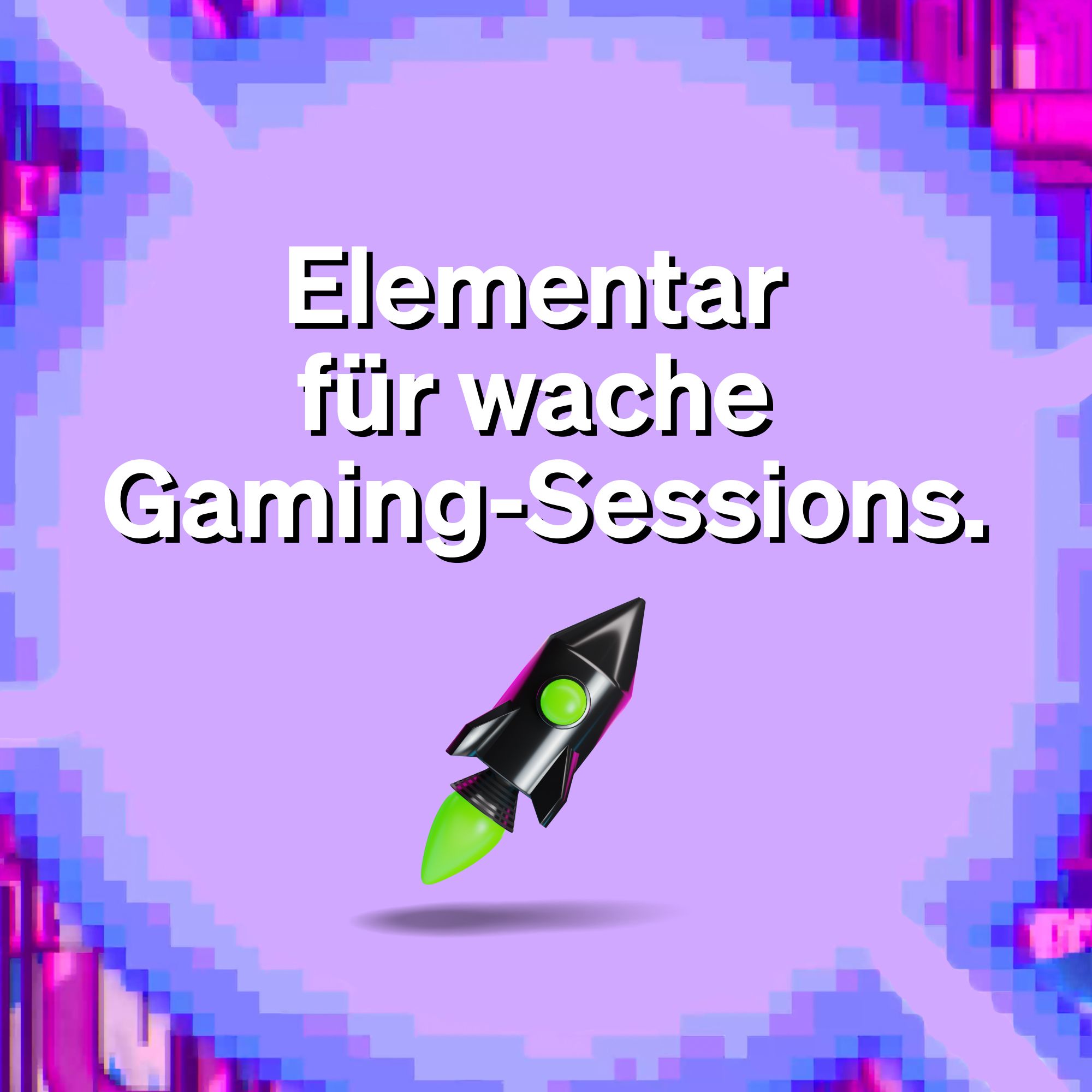 Lila Hintergrund mit Text: Elementar für wache Gaming-Sessions. Abbildung einer Rakete mit grünen Flammen.