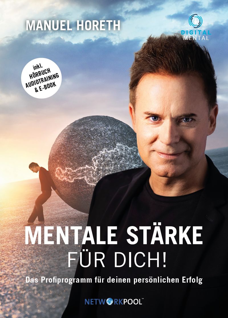 Buchcover mit dem Titel "Mentale Stärke für dich!". Autor Manuel Horeth. Enthält Hörbuch, Audiotraining & E-Book. Netzwerkpool Logo.