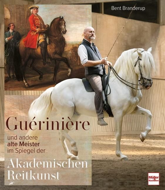 Guérinière und andere alte Meister im Spiegel der Akademischen Reitkunst