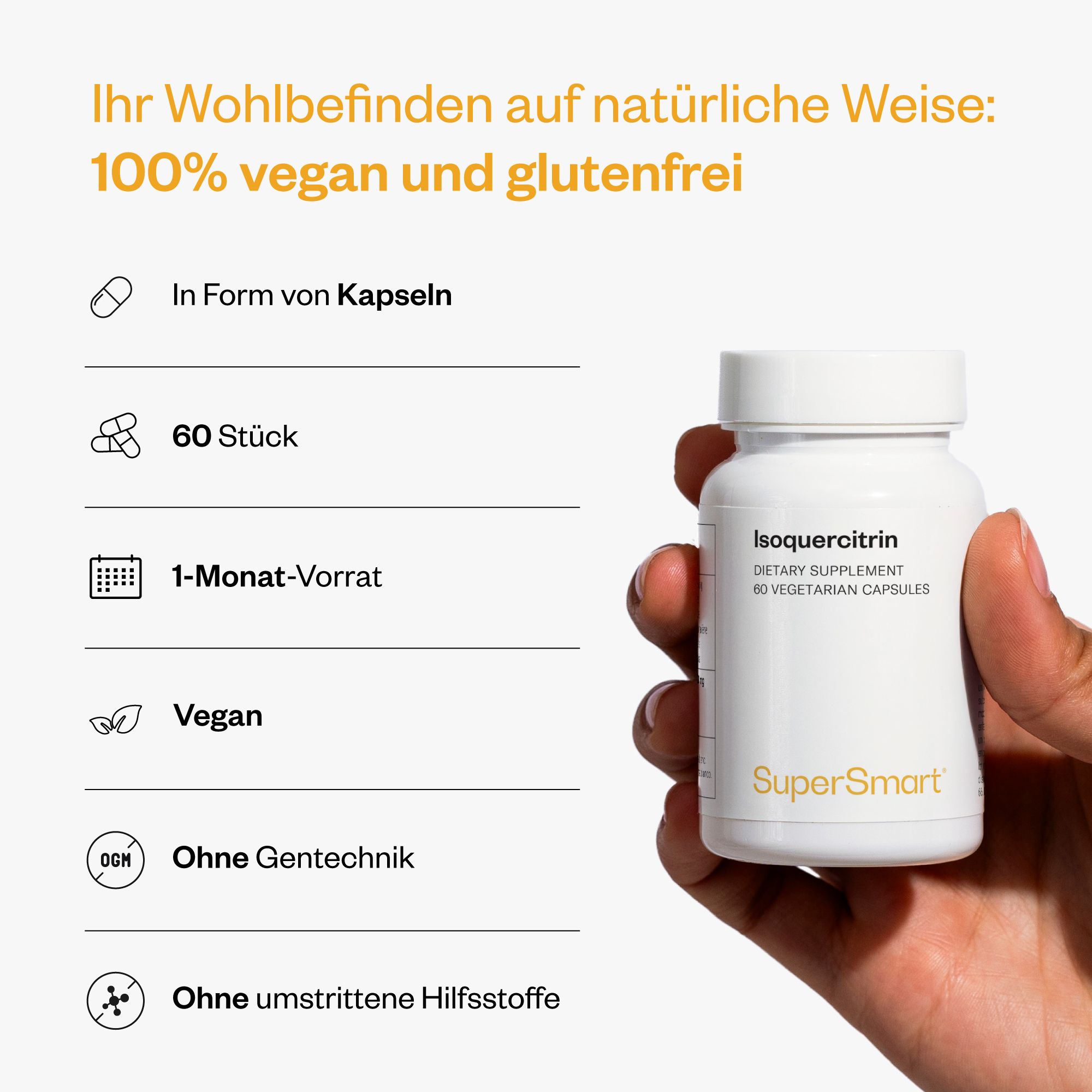 Hand hält eine weiße Flasche Isoquercitrin-Kapseln. 60 Stück, 1-Monats-Vorrat. Vegan, ohne Gentechnik, ohne Hilfsstoffe.