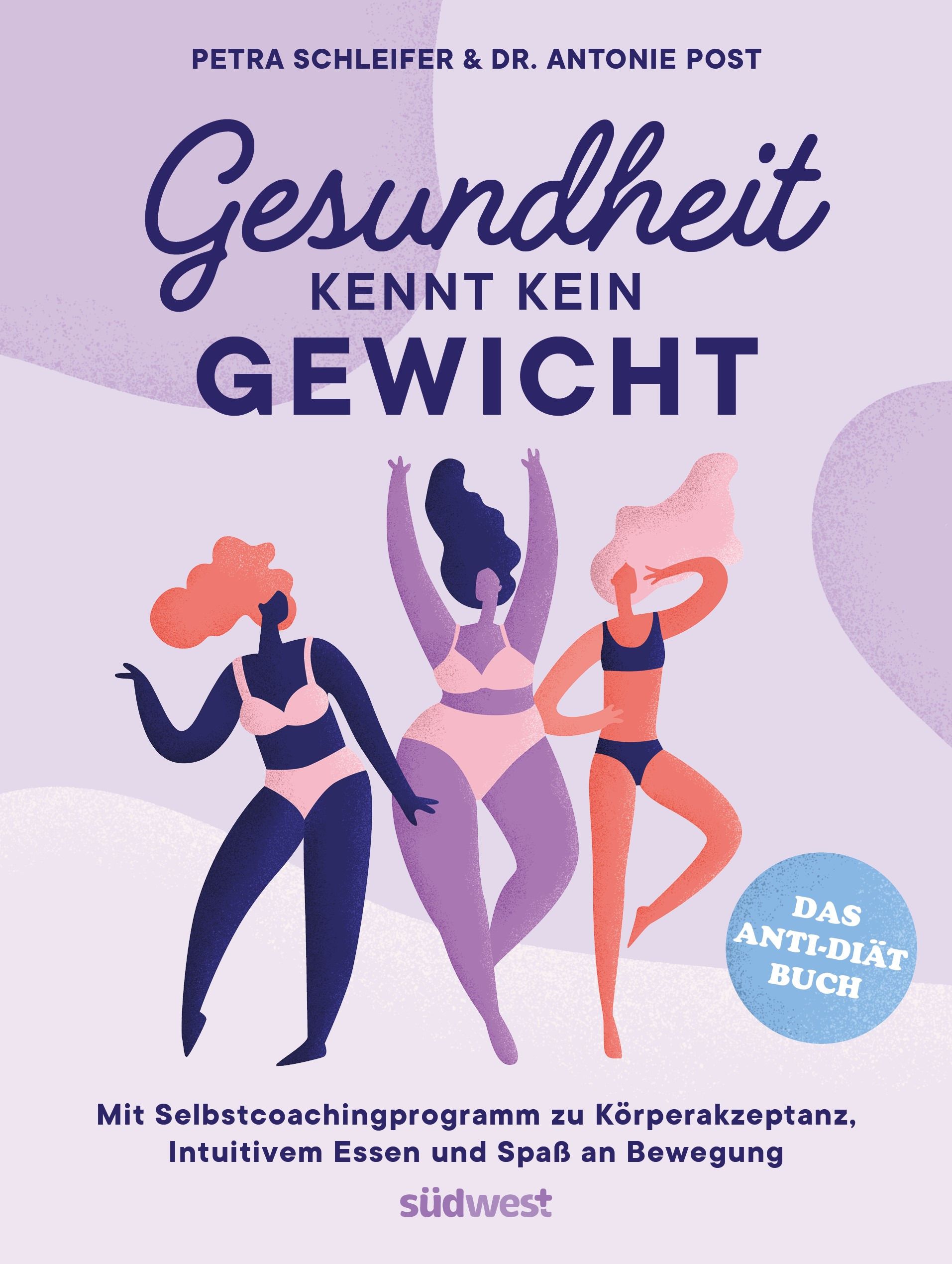 Buchcover: "Gesundheit kennt kein Gewicht". Titel in blauer Schrift, Illustration von drei Frauen. Autorinnen: Petra Schleifer & Dr. Antonie Post.