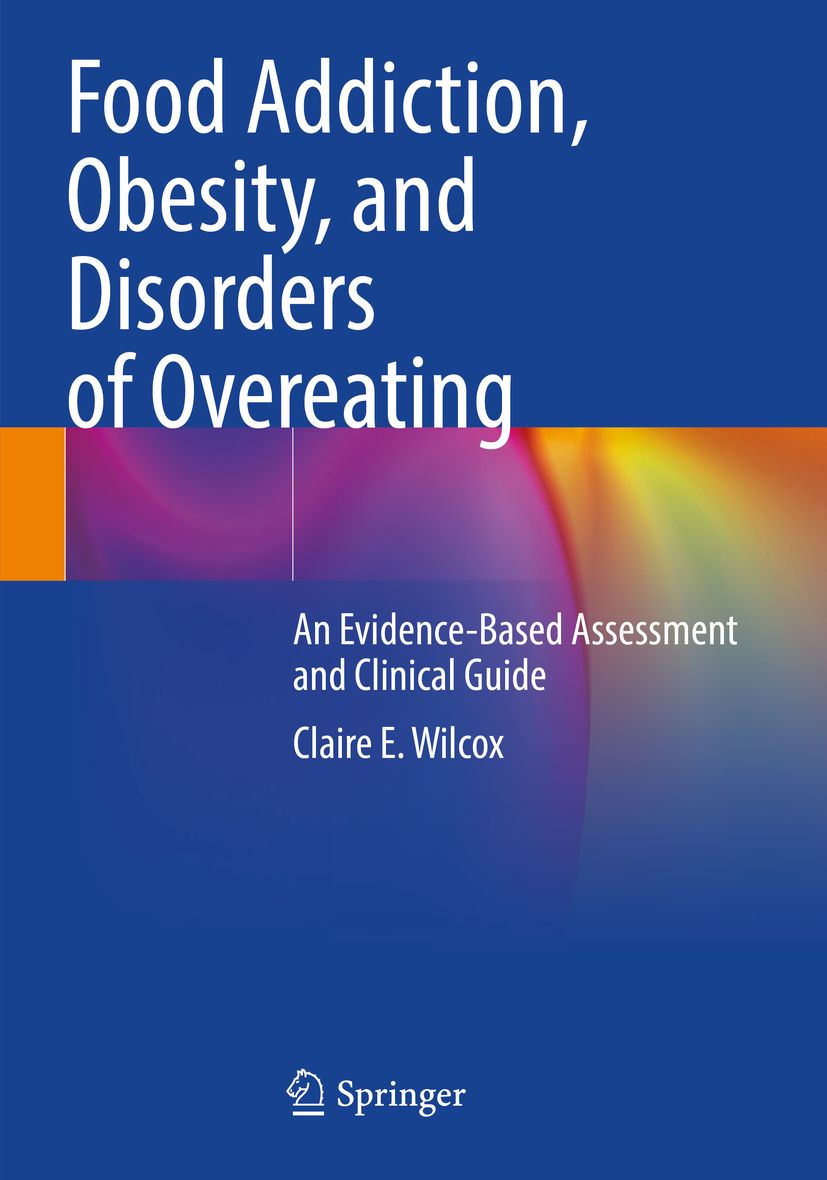 Buchcover mit Titel: Food Addiction, Obesity, and Disorders of Overeating. Autorin: Claire E. Wilcox. Verlag: Springer.