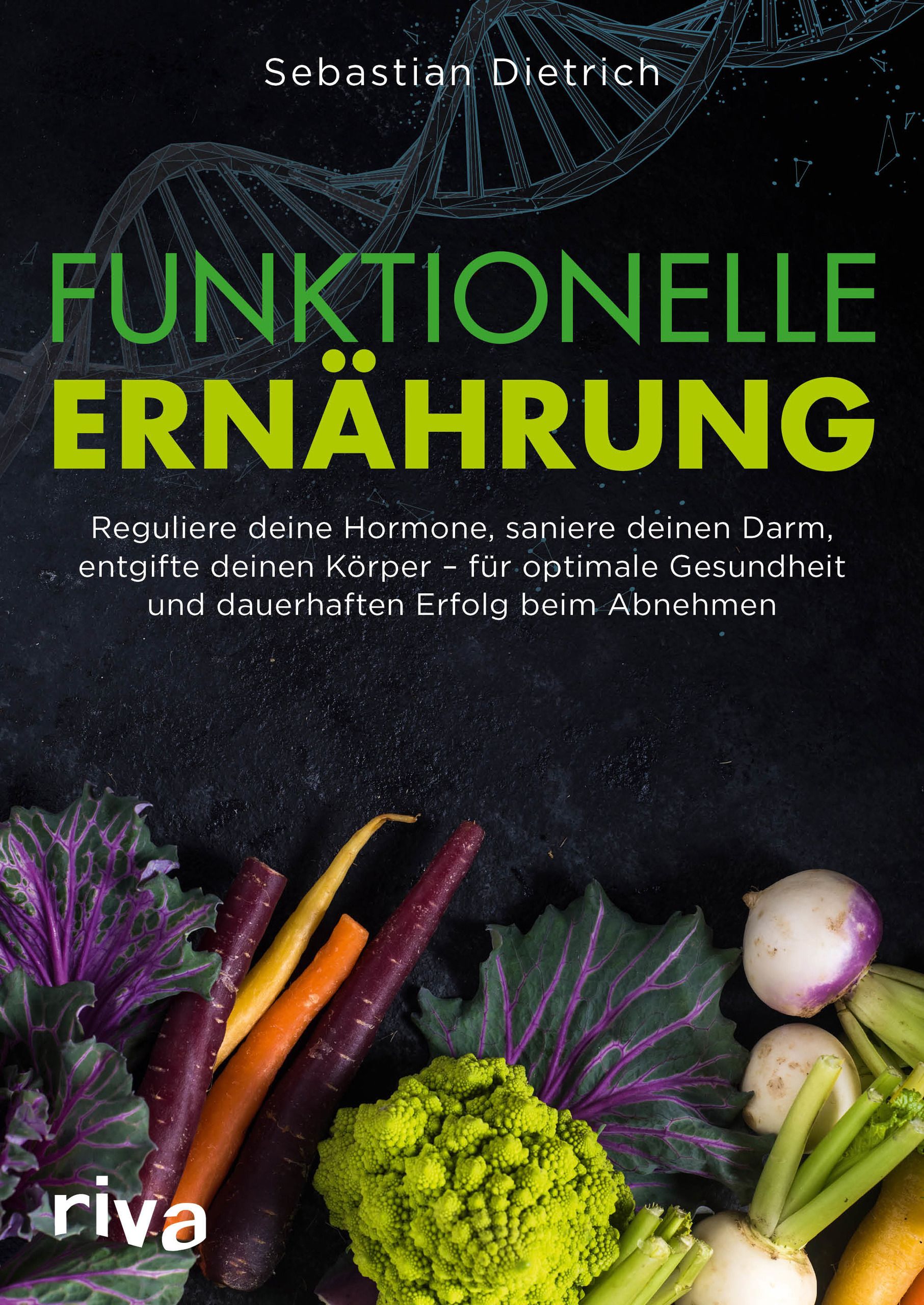 Buchcover mit Titel "Funktionelle Ernährung". Autor: Sebastian Dietrich. Gemüse unten. Riva-Logo.