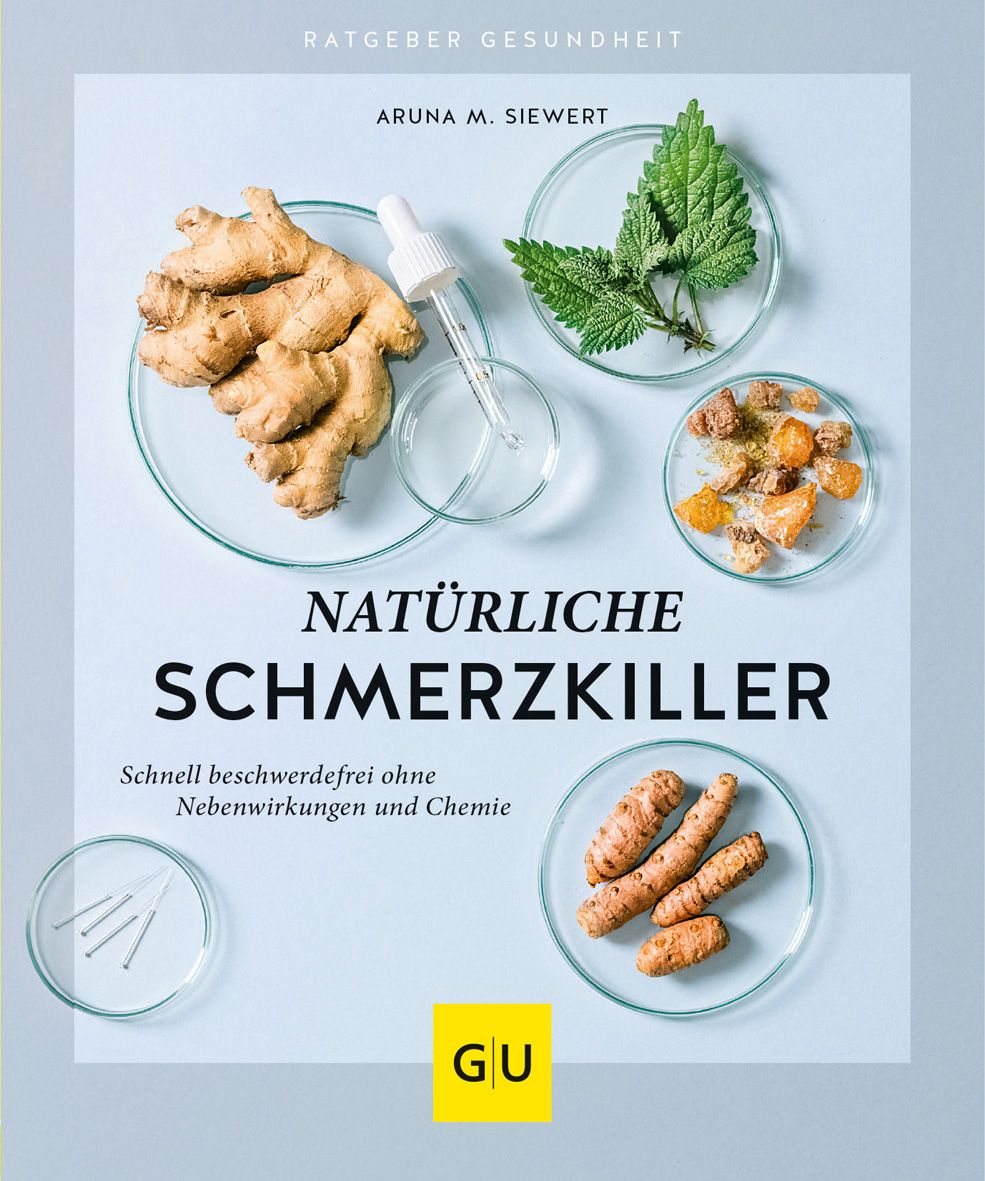 Buchcover mit Titel "Natürliche Schmerzkiller". Zutaten in Petrischalen: Ingwer, Brennnessel, Kurkuma. GU-Logo.
