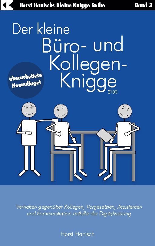 Buchcover: "Der kleine Büro- und Kollegen-Knigge 2100". Titel, Autorenname und Illustration von Strichmännchen.