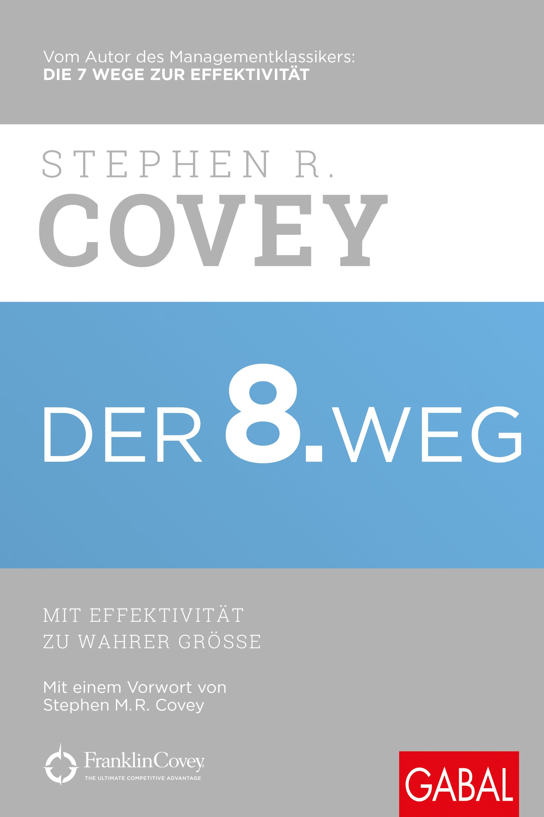 Buchcover mit Titel "Der 8. Weg" von Stephen R. Covey. Grauer Hintergrund mit blauem Streifen. Logo von FranklinCovey und GABAL.